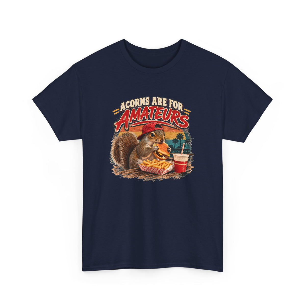 Squirrel T-Shirt "Acorns Are For Amateurs" — Funny Nature Graphic Tee
