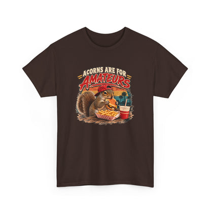 Squirrel T-Shirt "Acorns Are For Amateurs" — Funny Nature Graphic Tee