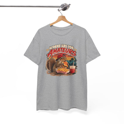Squirrel T-Shirt "Acorns Are For Amateurs" — Funny Nature Graphic Tee