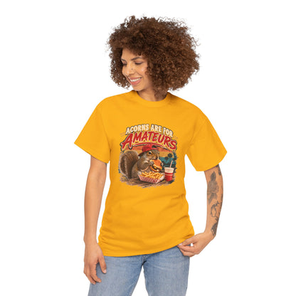 Squirrel T-Shirt "Acorns Are For Amateurs" — Funny Nature Graphic Tee