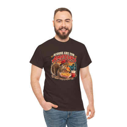 Squirrel T-Shirt "Acorns Are For Amateurs" — Funny Nature Graphic Tee