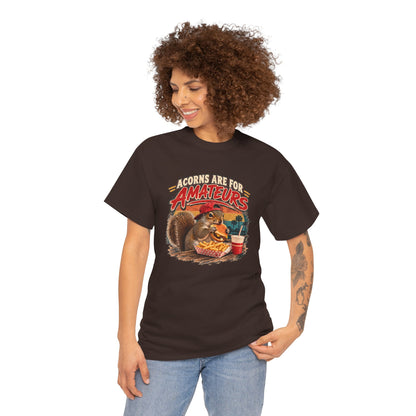 Squirrel T-Shirt "Acorns Are For Amateurs" — Funny Nature Graphic Tee