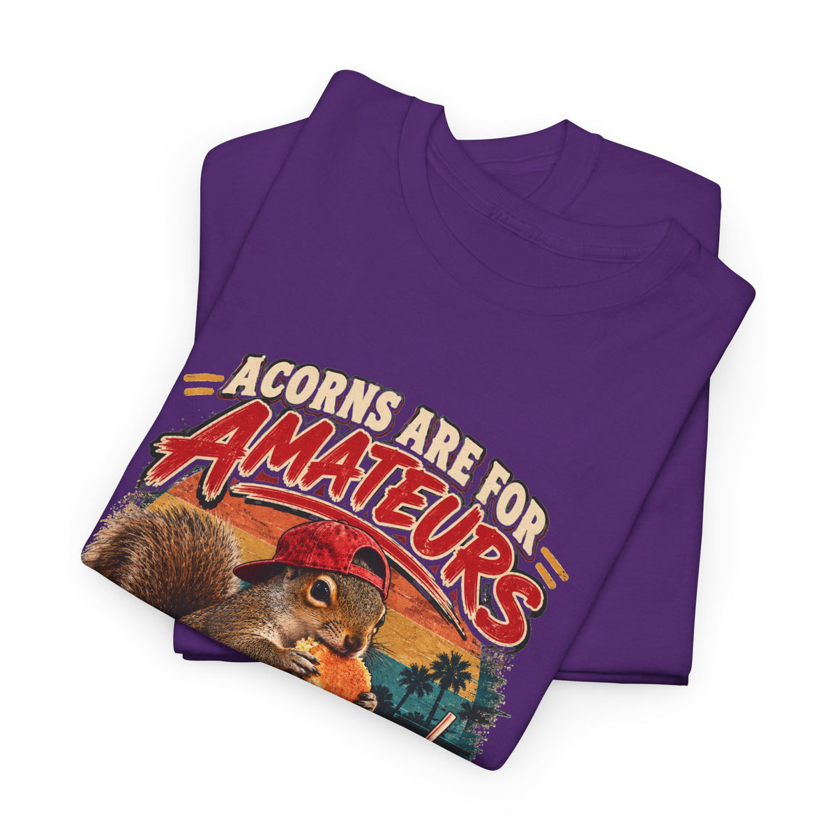 Squirrel T-Shirt "Acorns Are For Amateurs" — Funny Nature Graphic Tee