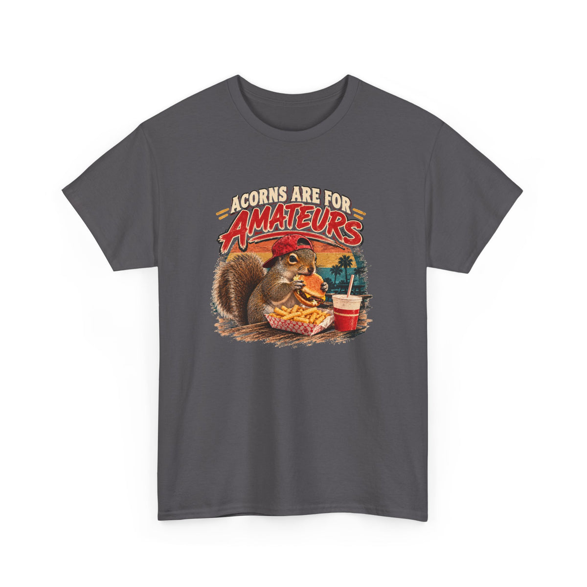 Squirrel T-Shirt "Acorns Are For Amateurs" — Funny Nature Graphic Tee