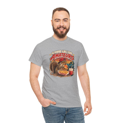 Squirrel T-Shirt "Acorns Are For Amateurs" — Funny Nature Graphic Tee