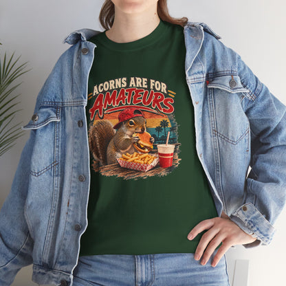 Squirrel T-Shirt "Acorns Are For Amateurs" — Funny Nature Graphic Tee