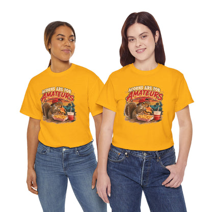 Squirrel T-Shirt "Acorns Are For Amateurs" — Funny Nature Graphic Tee