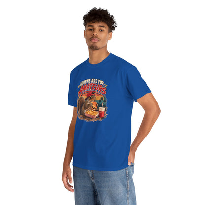 Squirrel T-Shirt "Acorns Are For Amateurs" — Funny Nature Graphic Tee