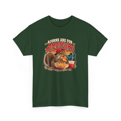 Squirrel T-Shirt "Acorns Are For Amateurs" — Funny Nature Graphic Tee