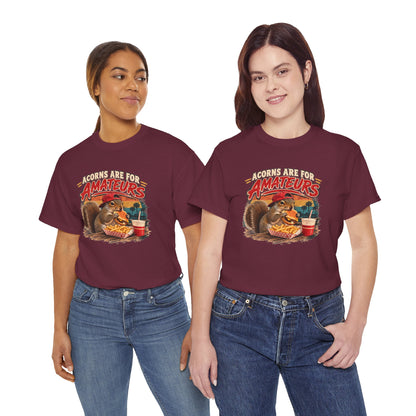 Squirrel T-Shirt "Acorns Are For Amateurs" — Funny Nature Graphic Tee
