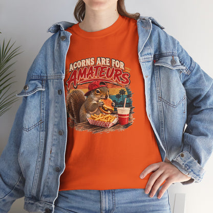 Squirrel T-Shirt "Acorns Are For Amateurs" — Funny Nature Graphic Tee