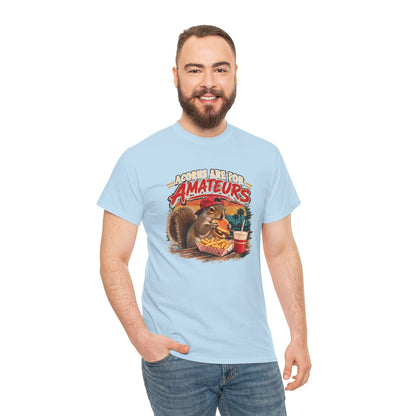 Squirrel T-Shirt "Acorns Are For Amateurs" — Funny Nature Graphic Tee