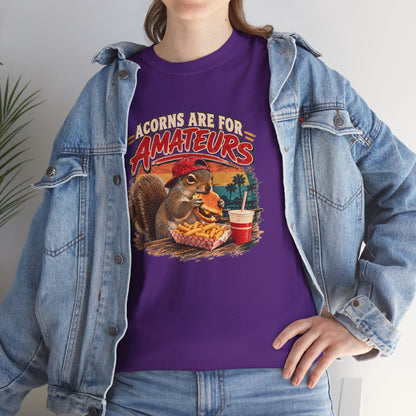 Squirrel T-Shirt "Acorns Are For Amateurs" — Funny Nature Graphic Tee