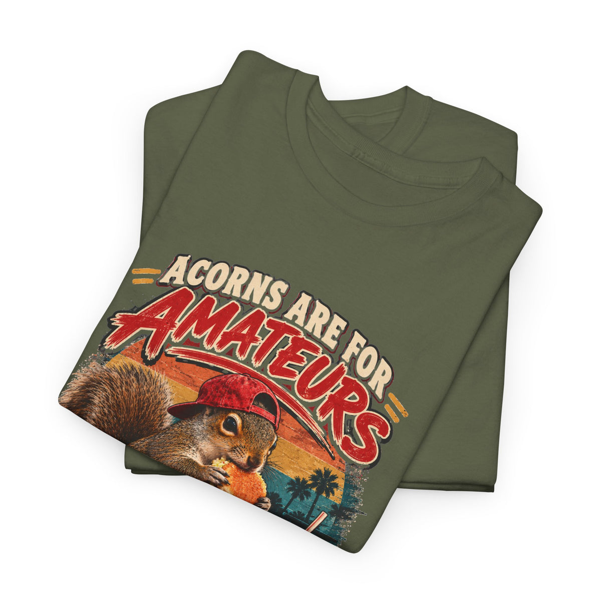 Squirrel T-Shirt "Acorns Are For Amateurs" — Funny Nature Graphic Tee