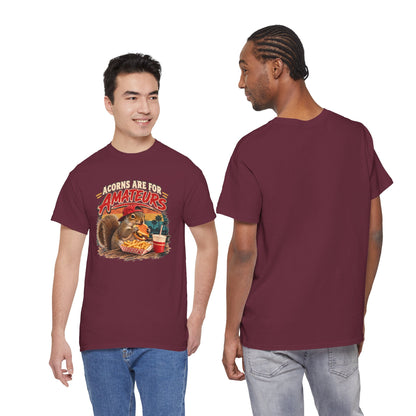 Squirrel T-Shirt "Acorns Are For Amateurs" — Funny Nature Graphic Tee
