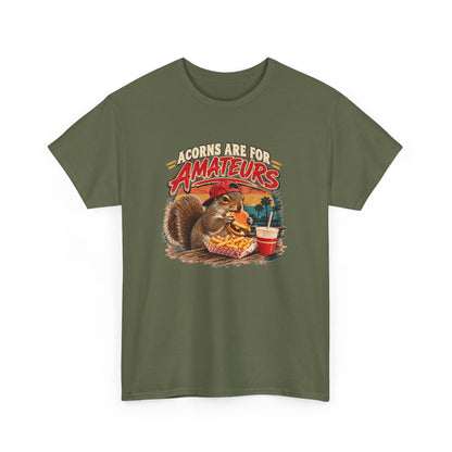 Squirrel T-Shirt "Acorns Are For Amateurs" — Funny Nature Graphic Tee