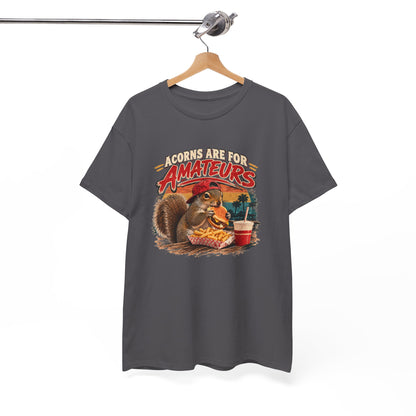 Squirrel T-Shirt "Acorns Are For Amateurs" — Funny Nature Graphic Tee