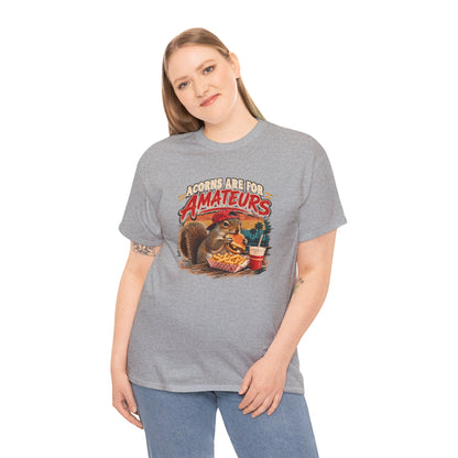 Squirrel T-Shirt "Acorns Are For Amateurs" — Funny Nature Graphic Tee