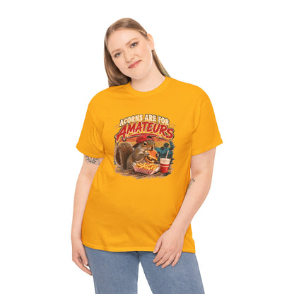 Squirrel T-Shirt "Acorns Are For Amateurs" — Funny Nature Graphic Tee