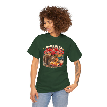 Squirrel T-Shirt "Acorns Are For Amateurs" — Funny Nature Graphic Tee